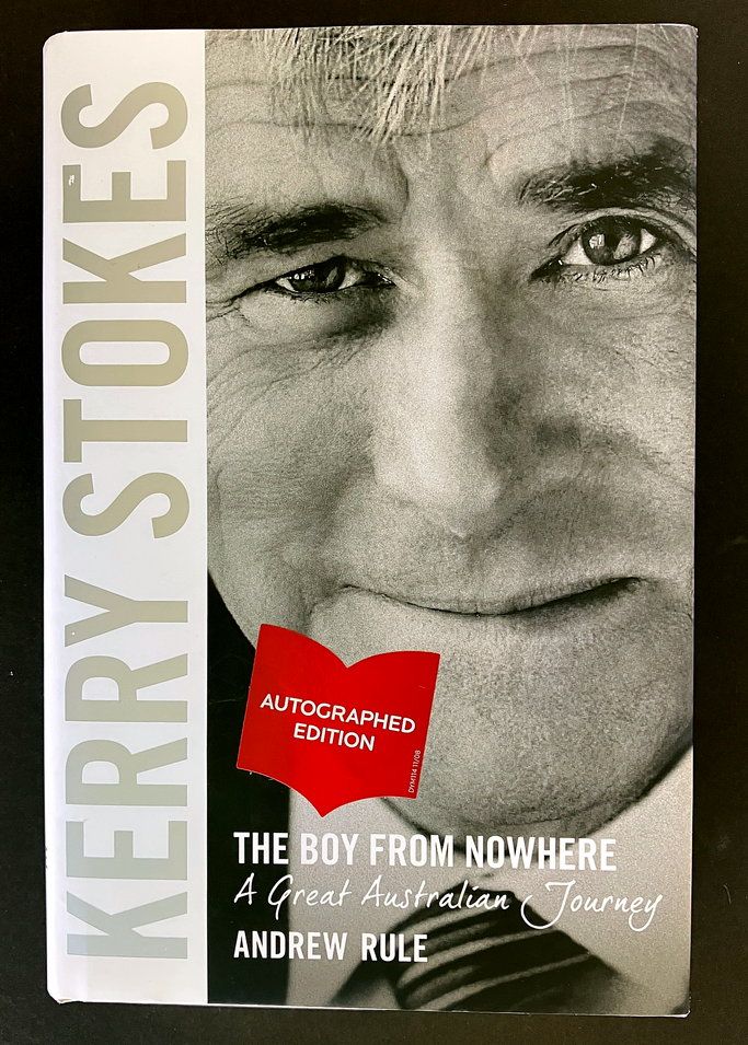 Kerry Stokes: The Boy from Nowhere by Andrew Rule