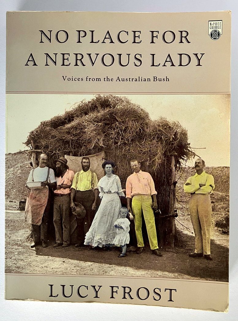No Place for a Nervous Lady: Voices from the Australian Bush by Lucy Frost