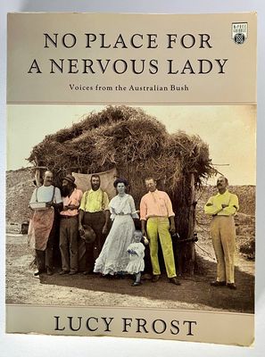 No Place for a Nervous Lady: Voices from the Australian Bush by Lucy Frost