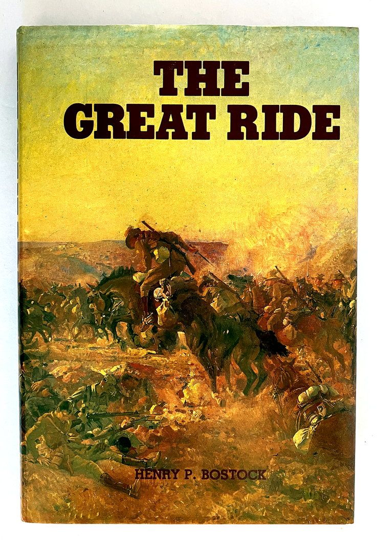 The Great Ride: The Diary of a Light Horse Brigade Scout, World War I by Henry P Bostock