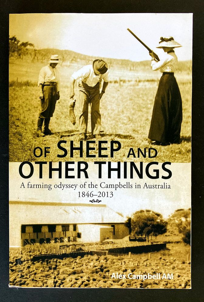 Of Sheep and Other Things: A Farming Odyssey of the Campbells in Australia 1846-2013 by Alex Campbell