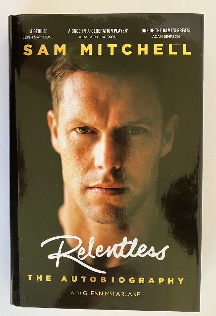 Relentless: The Autobiography by Sam Mitchell with Glen McFarlane