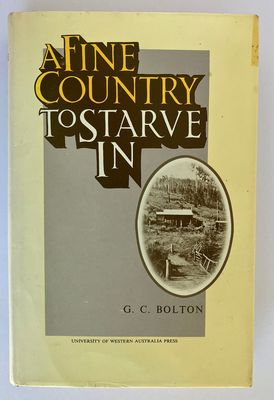 A Fine Country to Starve in by Geoffrey Bolton
