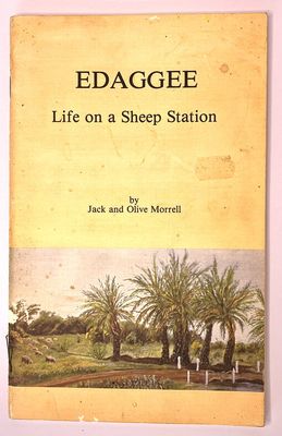 Edaggee: Life on a Sheep Station by Jack and Olive Morrell