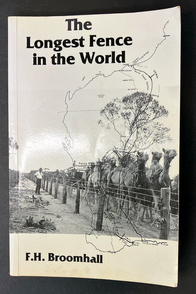 The Longest Fence in the World: A History of the No. 1 Rabbit Proof Fence From its Beginning Until Recent Time by F H Broomhall