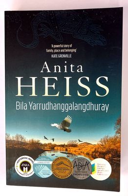 Bila Yarrudhanggalangdhuray: River of Dreams by Anita Heiss