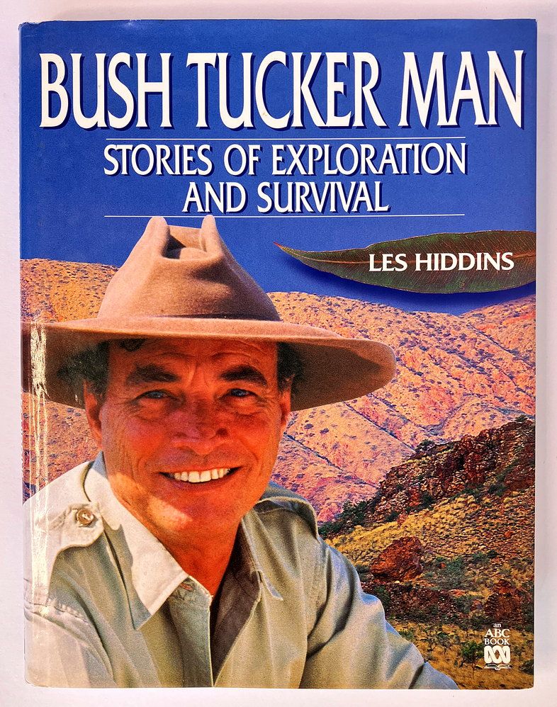 Bush Tucker Man: Stories of Exploration and Survival by Les Hiddins