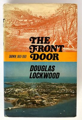 The Front Door: Darwin, 1869-1969 by Douglas Lockwood