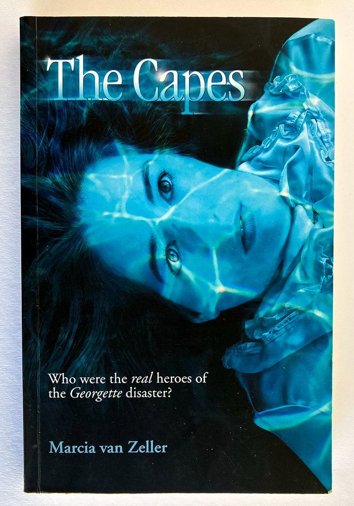 The Capes: Who Were the Real Heroes of the Georgette Disaster? by Marcia van Zeller