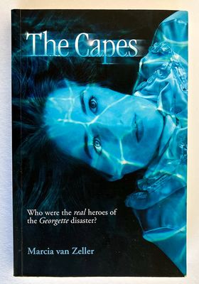 The Capes: Who Were the Real Heroes of the Georgette Disaster? by Marcia van Zeller