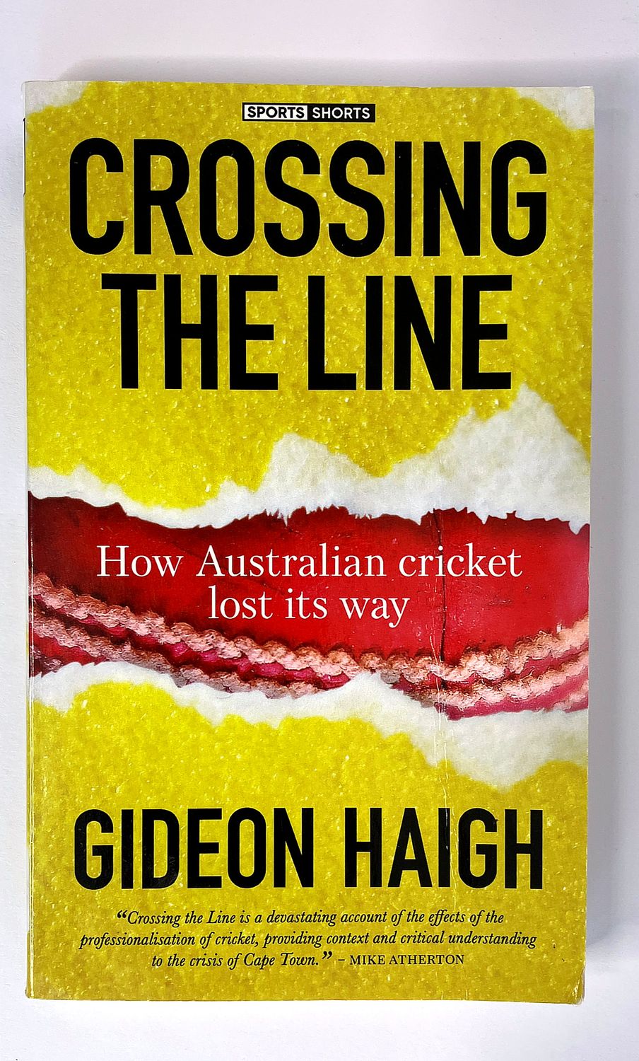 Crossing the Line: How Australian Cricket Lost its Way by Gideon Haigh
