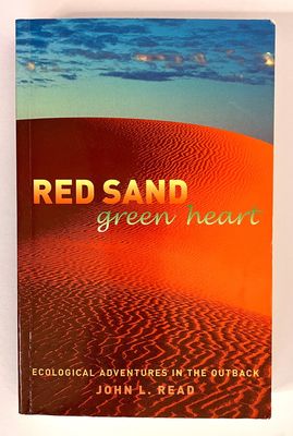 Red Sand, Green Heart: Ecological Adventures in the Outback by John L Read