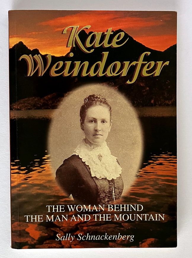 Kate Weindorfer: The Woman Behind the Man and the Mountain by Sally Schnackenberg