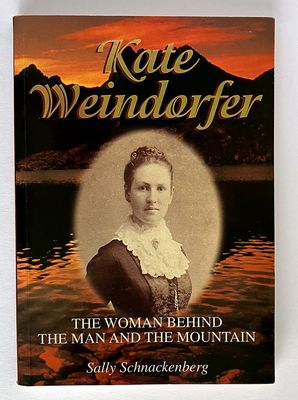 Kate Weindorfer: The Woman Behind the Man and the Mountain by Sally Schnackenberg