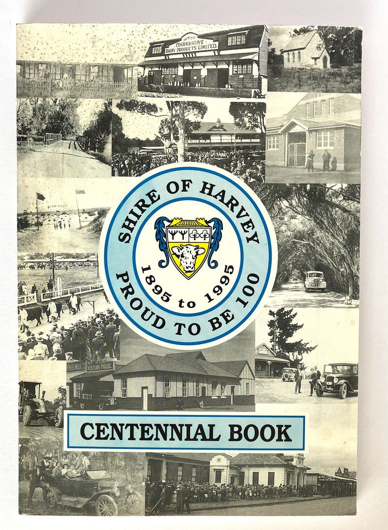 Shire of Harvey, 1895-1995: Proud to be 100: Centennial Book