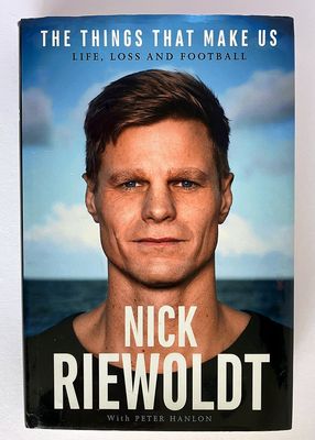 The Things That Make Us: Life, Loss and Football by Nick Riewoldt as told to Peter Hanlon