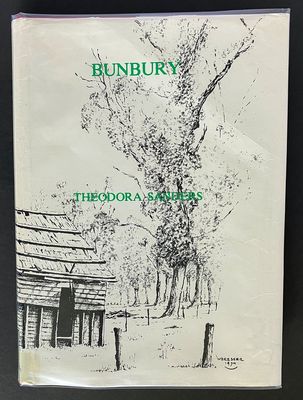 Bunbury: Some Early History by Theodora Sanders [Roebuck Society Publication No. 16]
