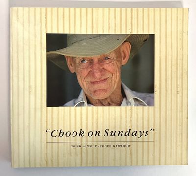 Chooks on Sundays: A Celebration of the Centenary of the Eastern Goldfields by Trish Ainslie and Roger Garwood
