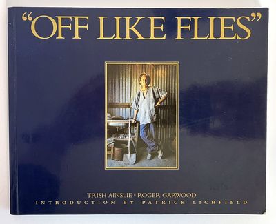 Off Like Flies: A Tribute to Western Australia&#39;s Prospectors by Trish Ainslie and Roger Garwood
