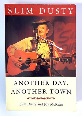 Slim Dusty: Another Day, Another Town by Slim Dusty and Joy McKean