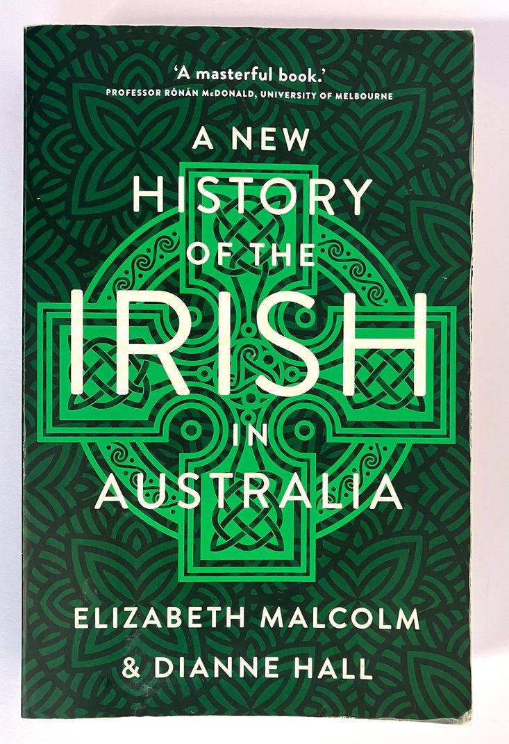A New History of the Irish in Australia by Elizabeth Malcolm and Dianne Hall