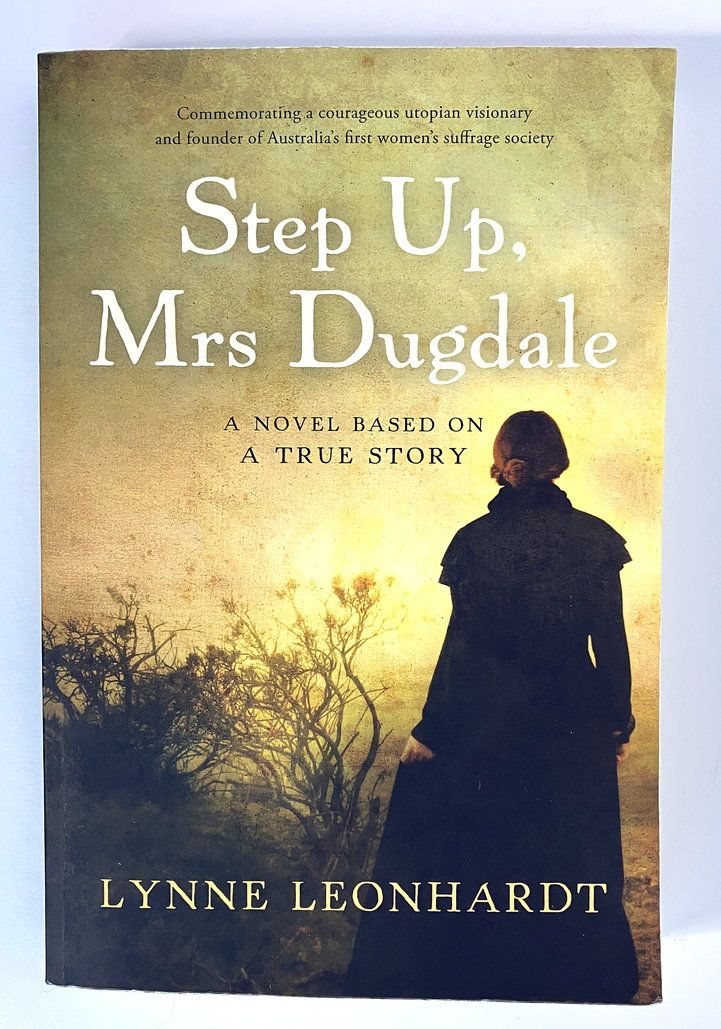 Step Up, Mrs Dugdale: A Novel Based on a True Story by Lynne Leonhardt