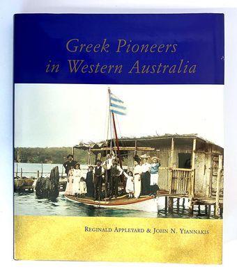 Greek Pioneers in Western Australia by Reginald Appleyard and John Yiannakis
