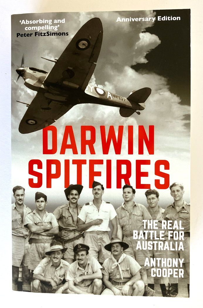 Darwin Spitfires: The Real Battle for Australia by Anthony Cooper
