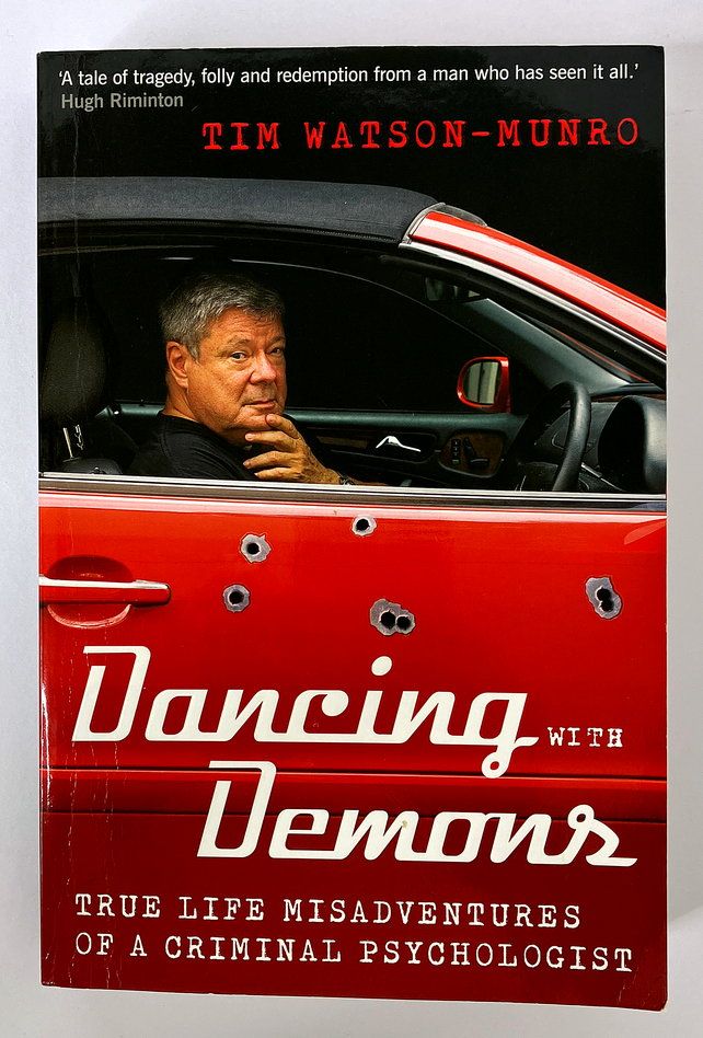 Dancing with Demons: True Life Misadventures of a Criminal Psychologist by Tim Watson-Munro