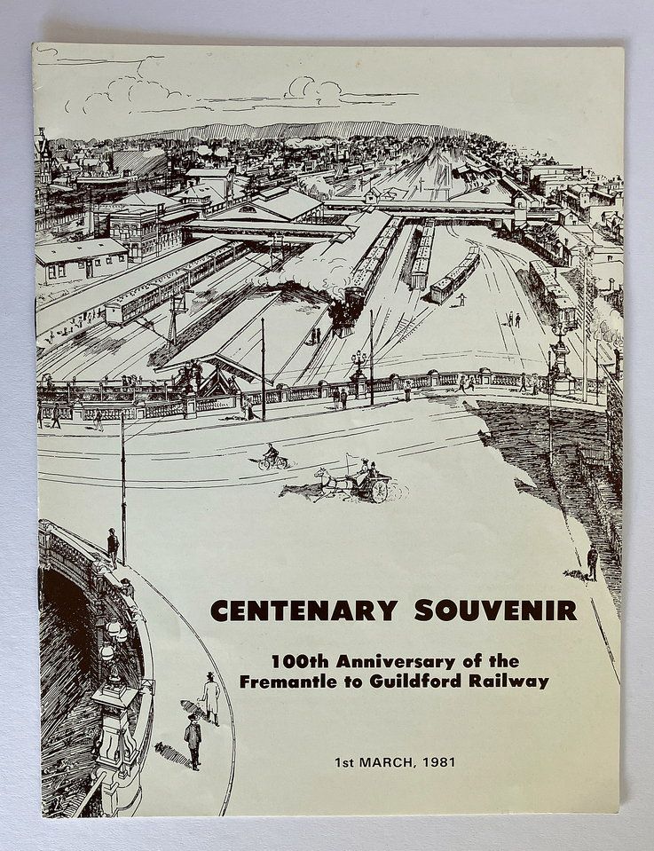 Centenary Souvenir: 100th Anniversary of the Fremantle to Guildford Railway by G J Higham and R S Minchin
