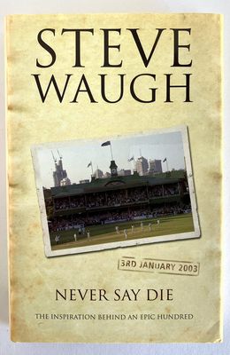 Never Say Die by Steve Waugh