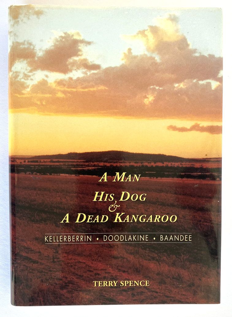 A Man, His Dog and a Dead Kangaroo: Kellerberrin, Doodlakine, Baandee by Terry Spence