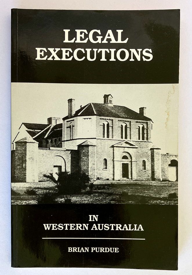 Legal Executions in Western Australia by Brian Purdue