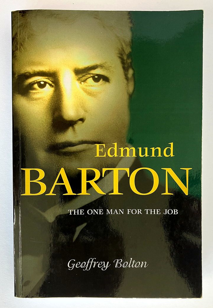 Edmund Barton: The One Man for the Job by Geoffrey Bolton