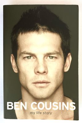 Ben Cousins: My Life Story by Ben Cousins with Malcolm Knox