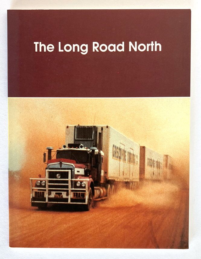 The Long Road North: Gascoyne Trading - Six Decades of Service edited by F B Morony