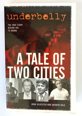 Underbelly: A Tale of Two Cities by John Silvester and Andrew Rule