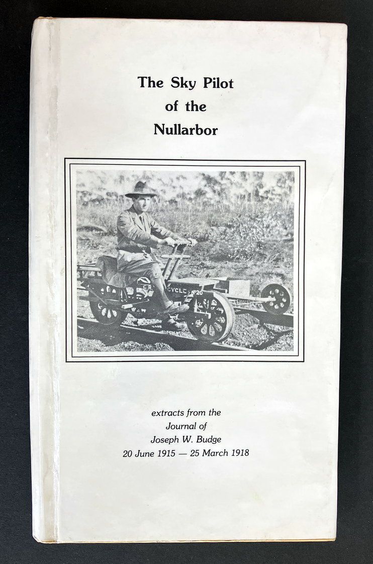 The Sky Pilot of the Nullarbor: Extracts from the Journal of Joseph W Budge, 20 June 1915 - 25 March 1918 by V M Shipley