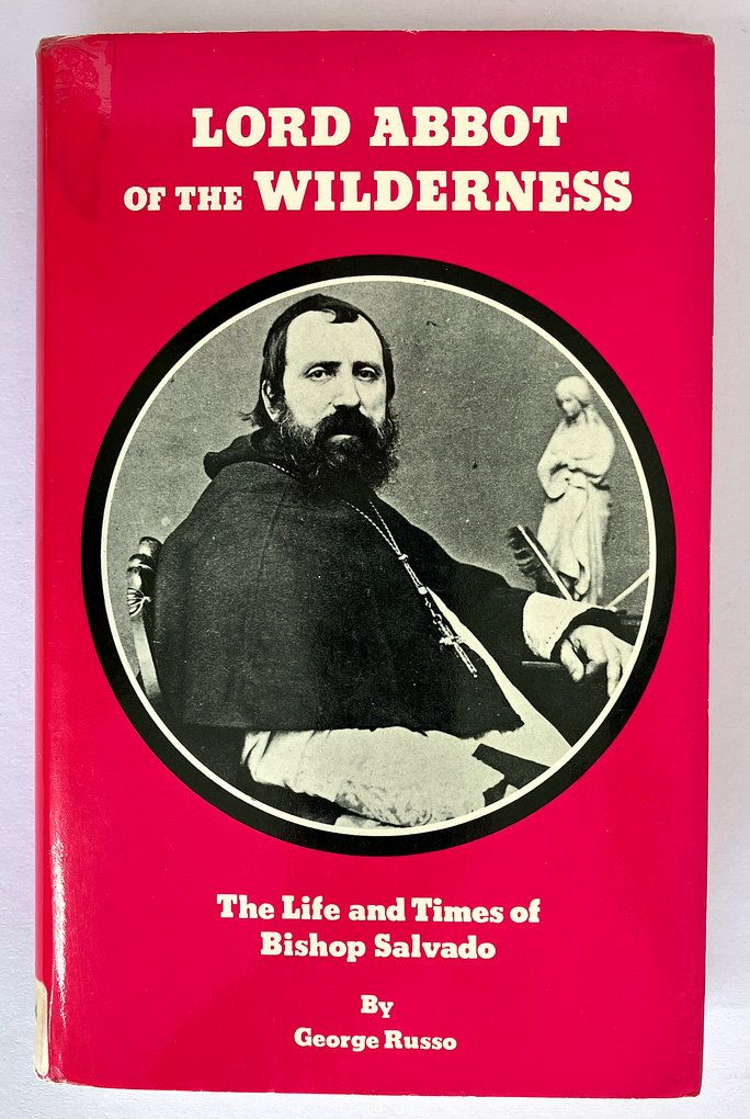 Lord Abbot of the Wilderness: The Life and Times of Bishop Salvado by George Russo