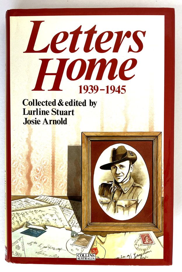 Letters Home 1939-1945 collected and edited by Lurline Stuart and Josie Arnold