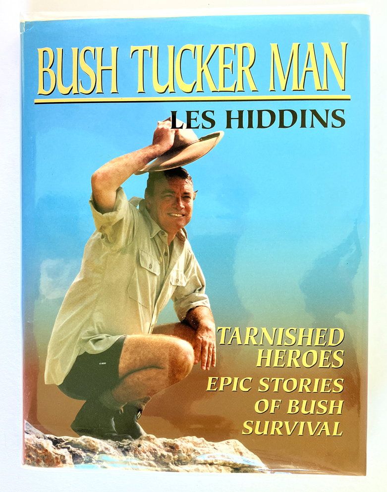 Bush Tucker Man: Tarnished Heroes: Epic Stories of Bush Survival by Les Hidden