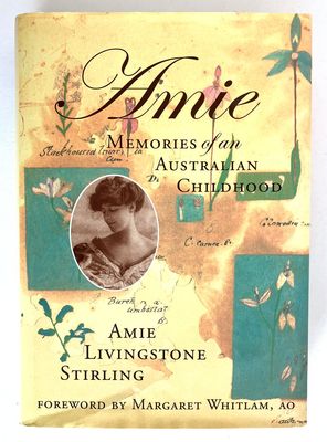 Memories of an Australian Childhood 1880-1900 by Amie Livingstone Stirling