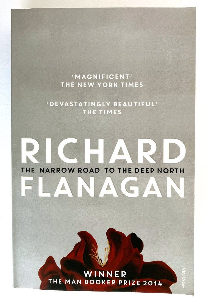 The Narrow Road To the Deep North by Richard Flanagan