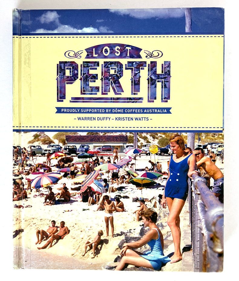 Lost Perth  [Volume 1] by Warren Duffy and Kristen Watts