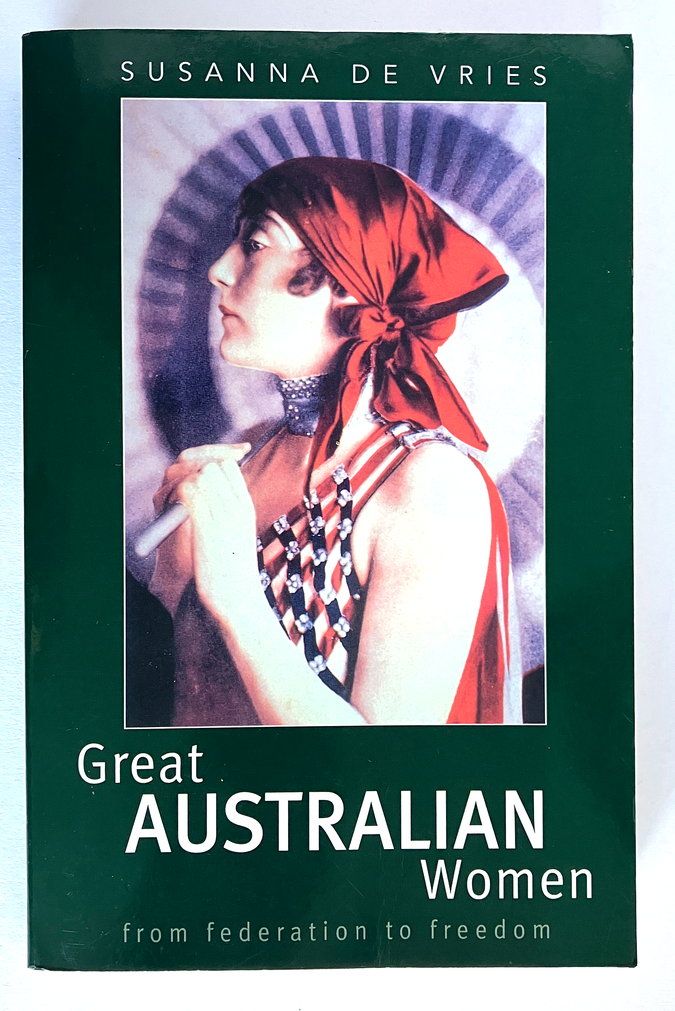 Great Australian Women: From Federation to Freedom by Susanna De Vries