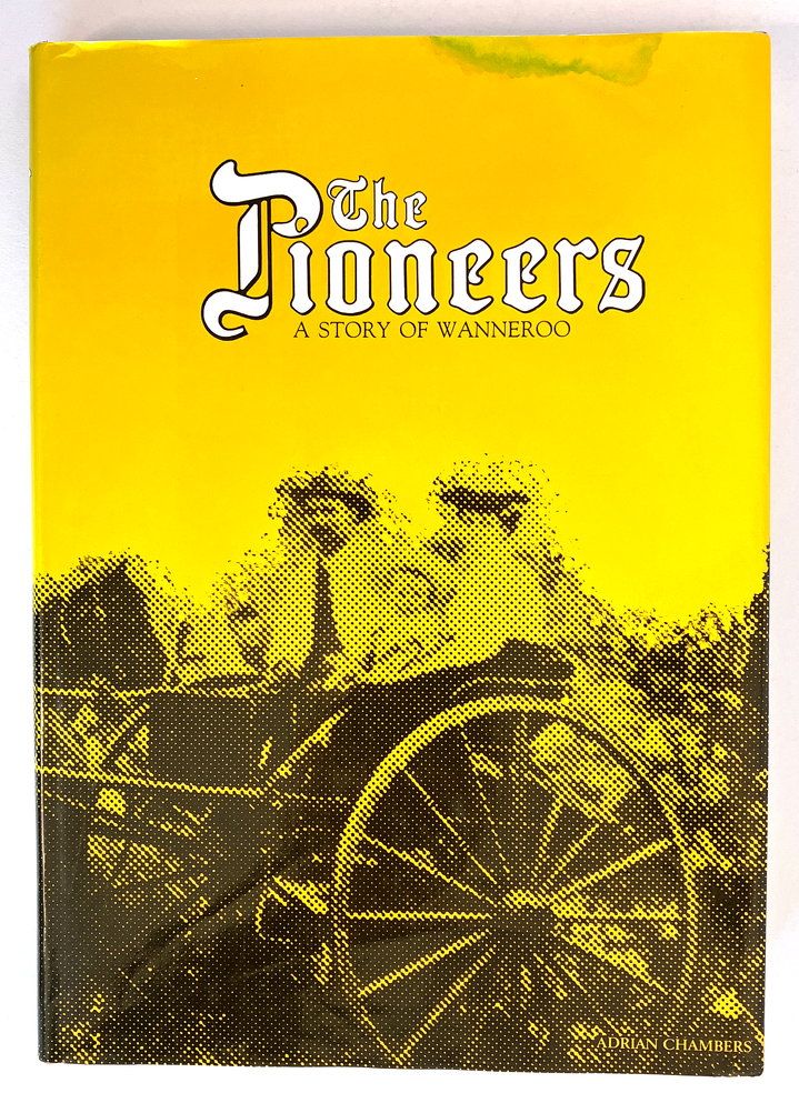The Pioneers: A Story of Wanneroo by Adrian Chambers for the City of Wanneroo