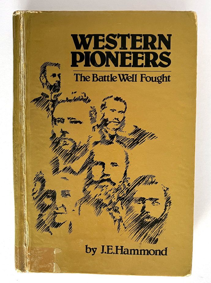 Western Pioneers: The Battle Well Fought  by J E Hammond