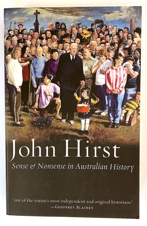 Sense &amp; Nonsense in Australian History by John Hirst