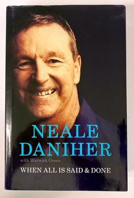 When All is Said and Done by Neale Daniher