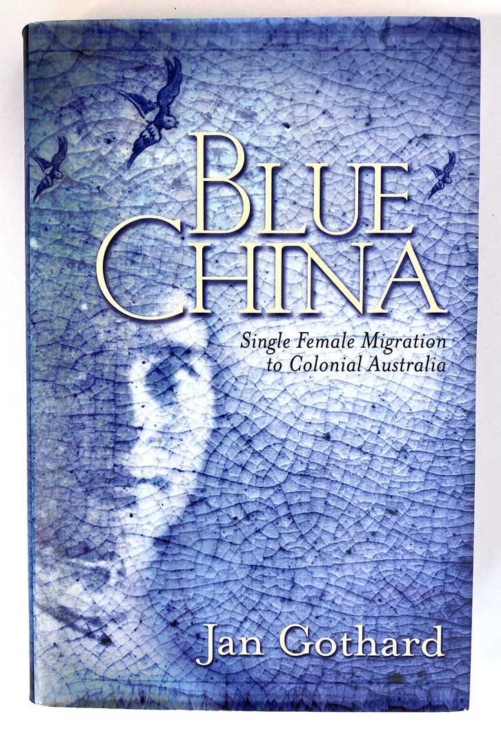 Blue China: Single Female Migration to Colonial Australia by Jan Gothard